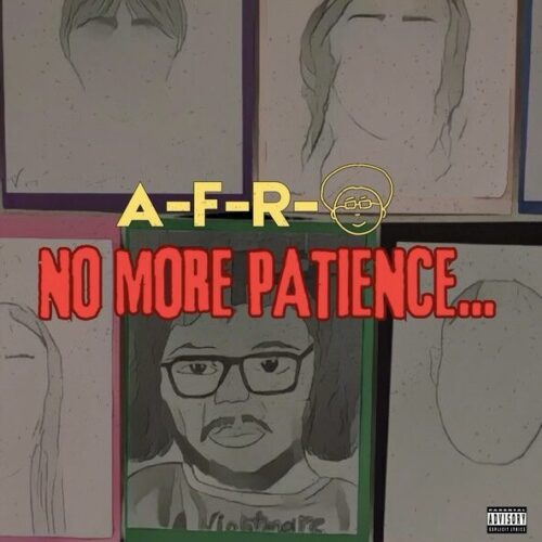 AFRO’s most aggressive material reveals he “no longer has patience…” (EP review) AFRO's most aggressive material reveals he "no longer has patience..."